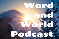 Word and World Podcast